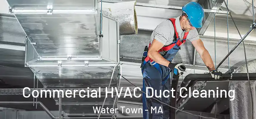 Commercial HVAC Duct Cleaning Water Town - MA