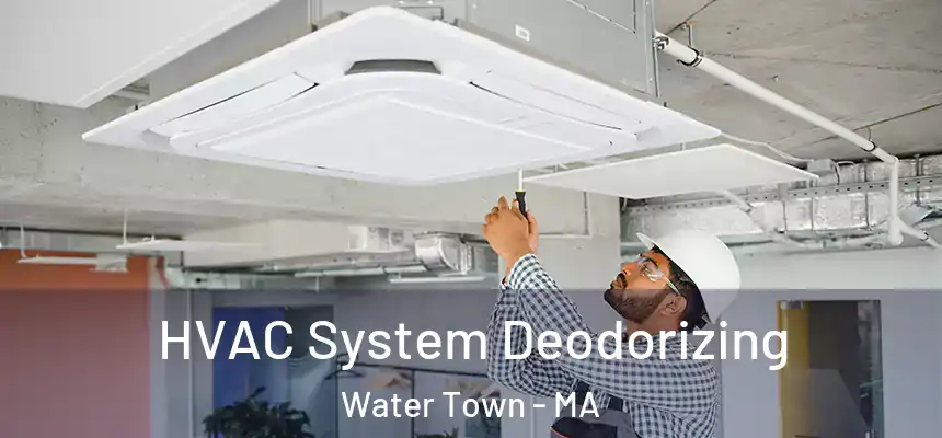  HVAC System Deodorizing Water Town - MA