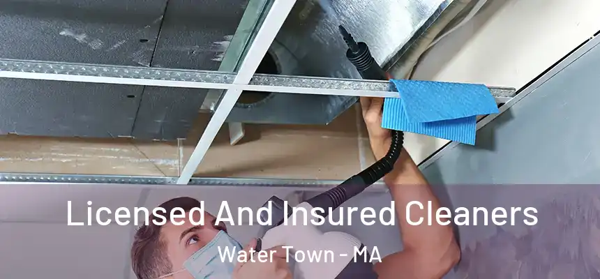 Licensed And Insured Cleaners Water Town - MA