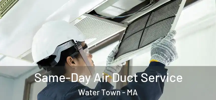 Same-Day Air Duct Service Water Town - MA